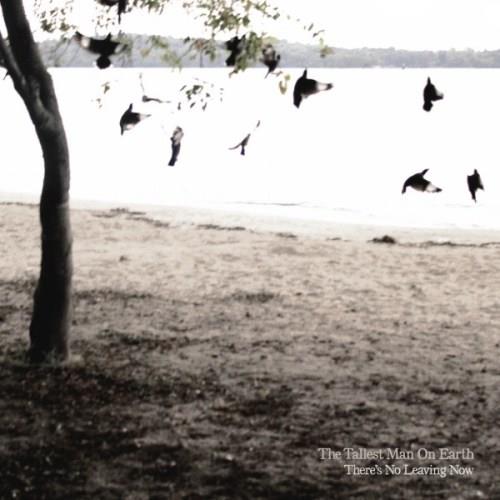 The Tallest Man On Earth There's No Leaving Now (LP)